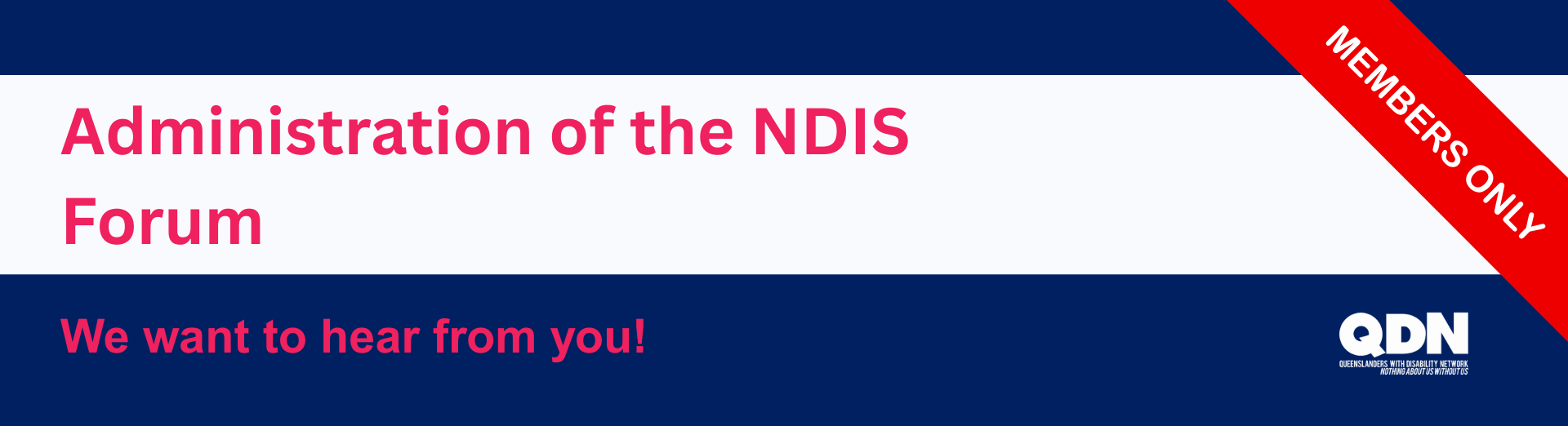 The banner reads "Administration of the NDIS Members Only Forum. We want to hear from you".