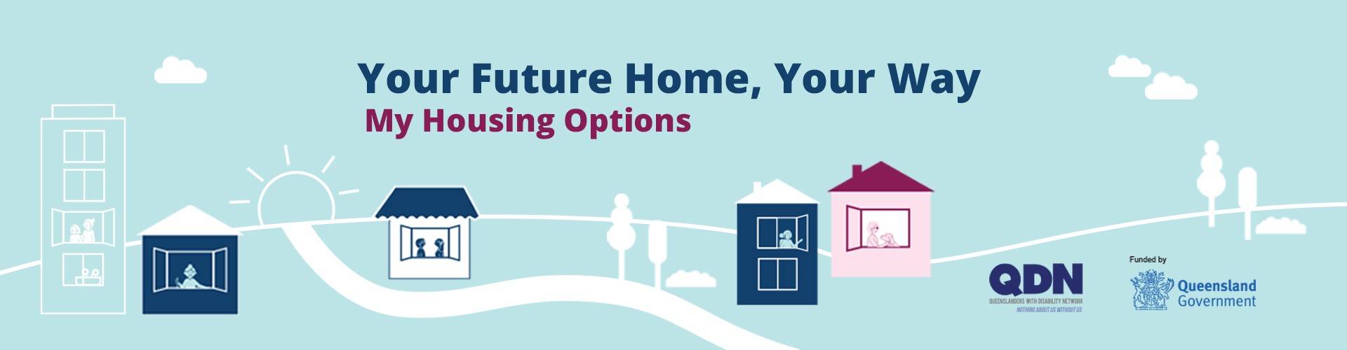 a picture of houses on a street and there is also a sun trees, you can also see people talking in the windows of the houses, text is: Your future home, your way.