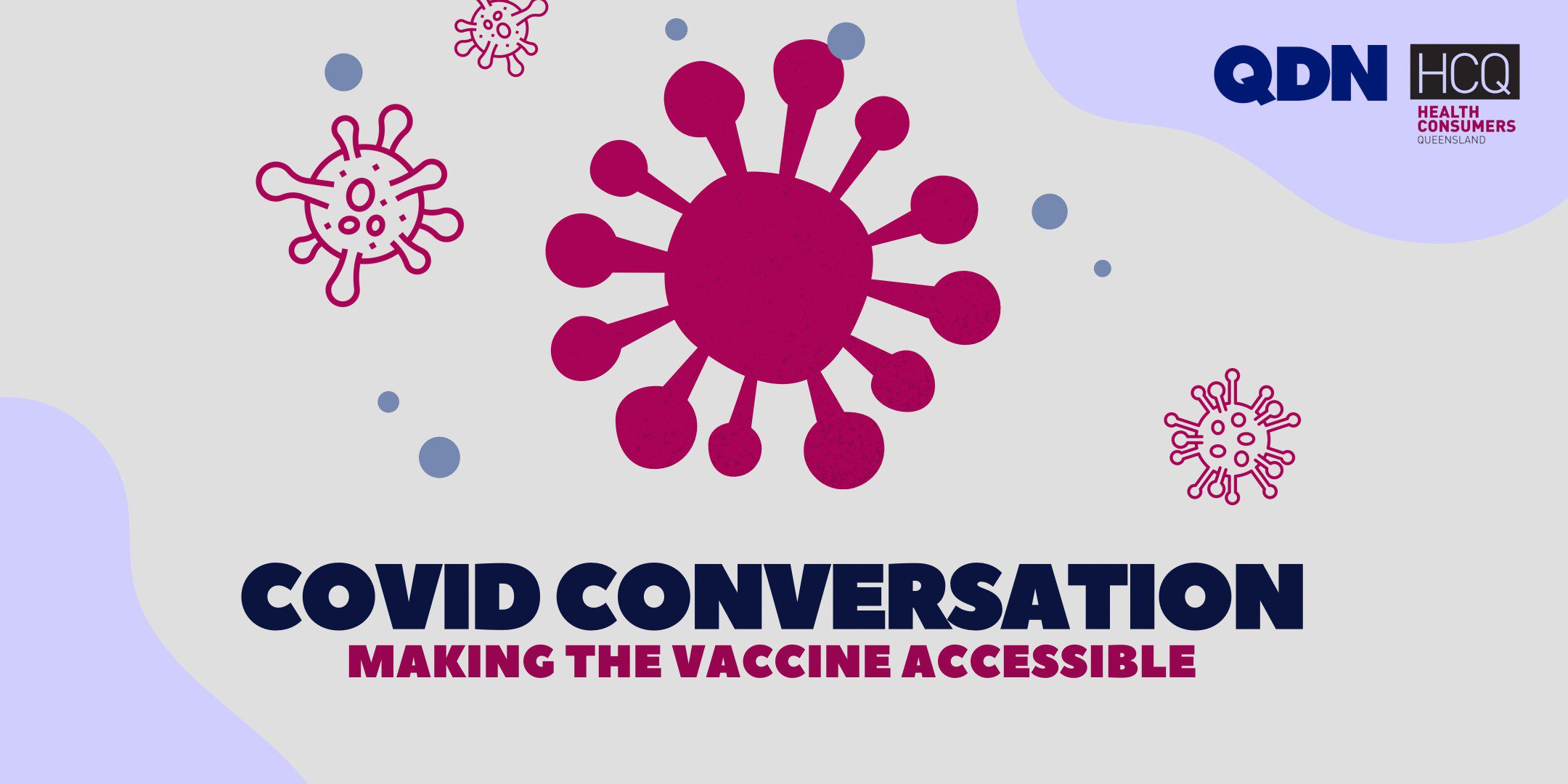 A light purple and grey spot background has a large pink molecule in the center and three smaller pink outlined molecules. The words Covid Conversations, making the vaccine accessible are at the bottom.