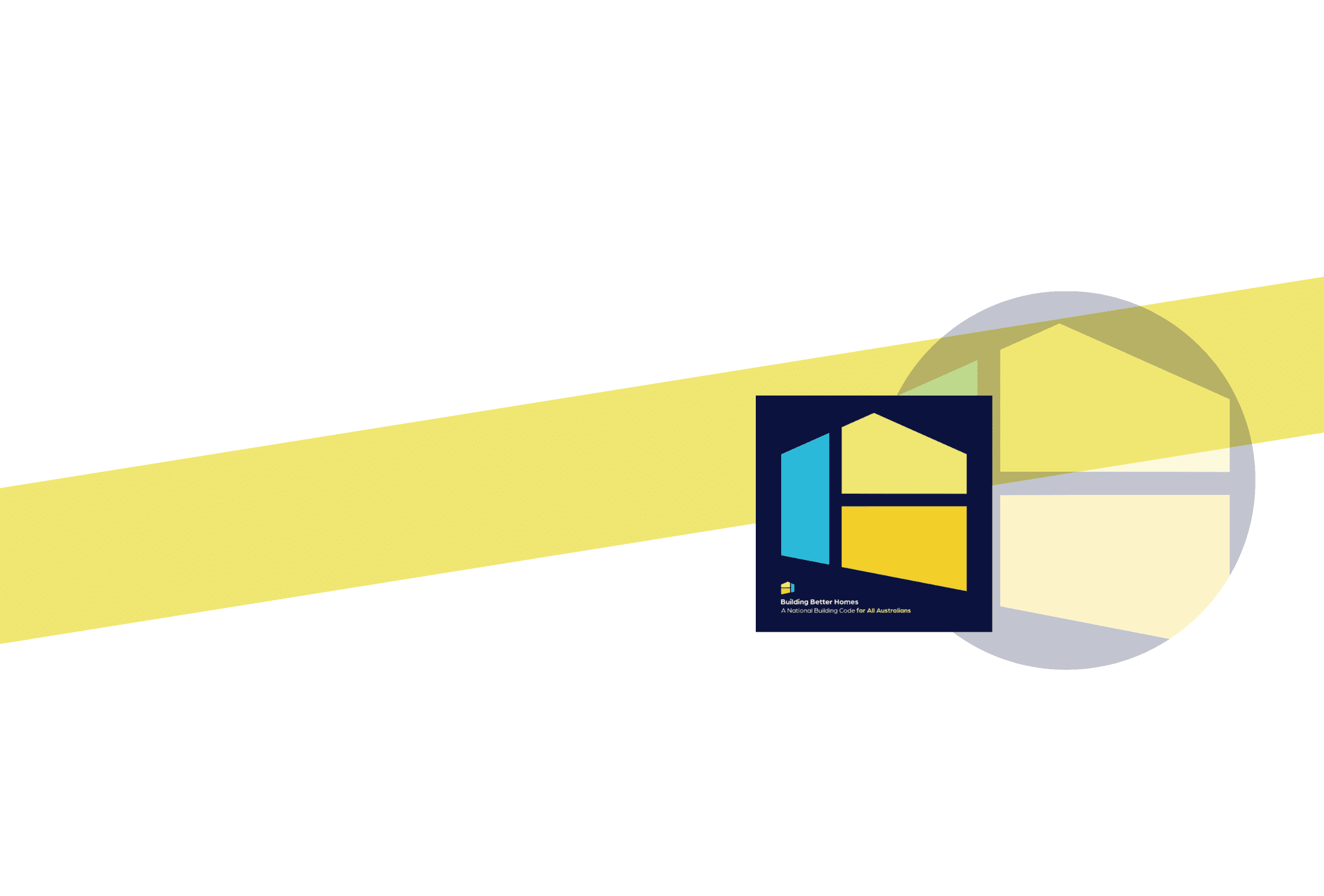 The Building Better Homes logo with a yellow strip behind it. The logo is two shapes put together to look like a house.