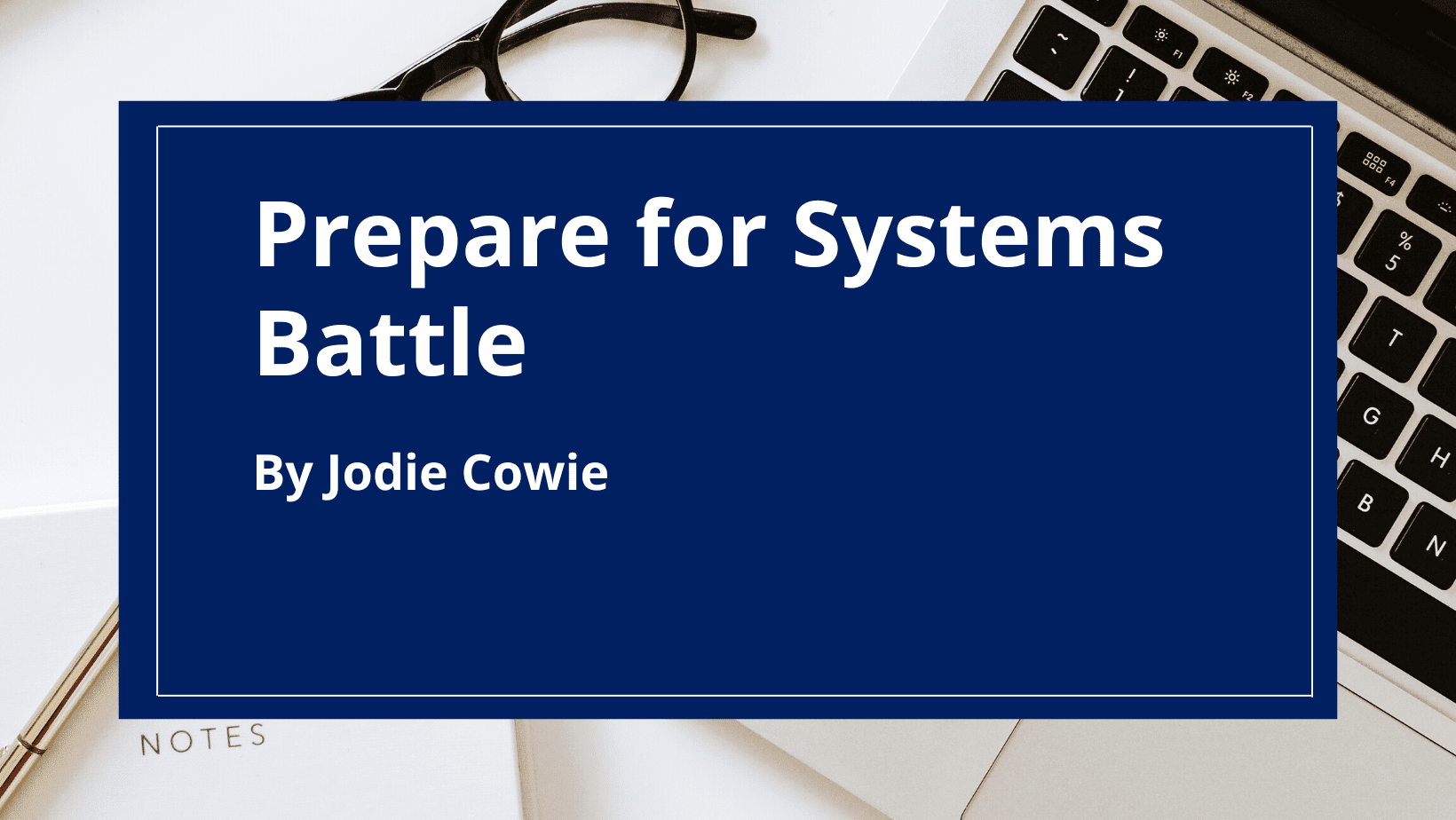 Prepare for Systems Battle