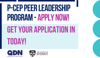 P-CEP Peer Leadership Program - Apply Now! Get your Application Today! QDN Logo and Sydney University Logo at the bottom right. 
