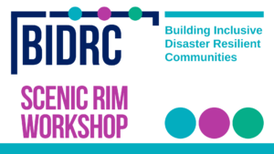 White background with the letters BIDRC in navy blue at the top left. To the right of this in light blue it says Building Inclusive Disaster Resilient Communities. In the bottom left in pink writing it says Scenic Rim Workshop.