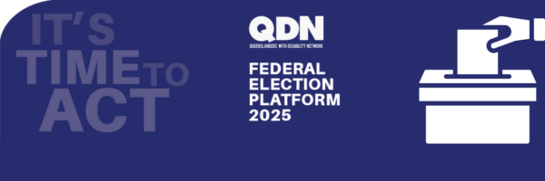 Blue rectangle with a picture of a voting box and a hand putting a voting paper in. Also says QDN Federal Election Platform and It's Time to Act