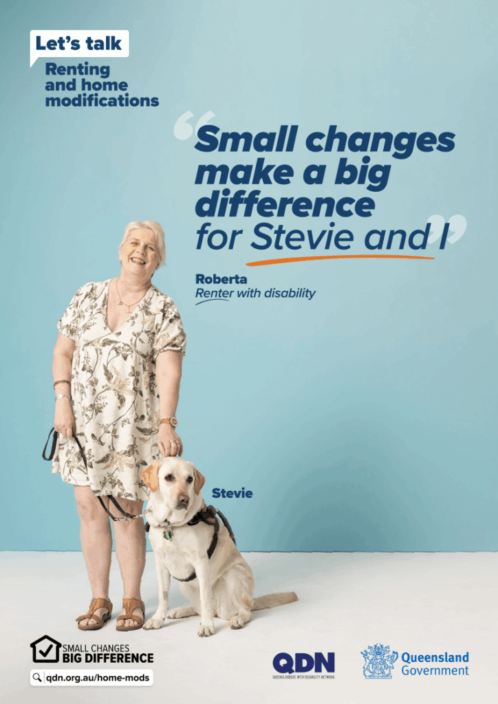 Text Let's talk Renting and home modifications. Title Text small changes make a big difference for my independence Bernadette - renter with disability. Logo small changes big difference with web address qdn.org.au/home-mods. Logos Queenslanders with Disability Network and Queensland Government