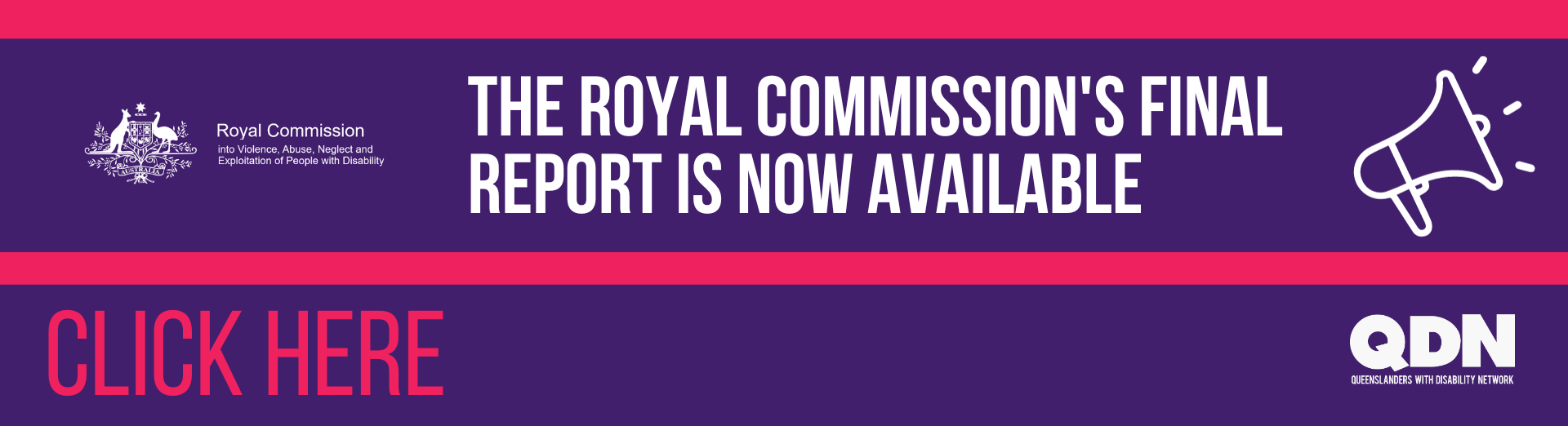Red and Purple back ground. Text says, The Royal Commission's Final Report is now available. Click Here. QDN logo.