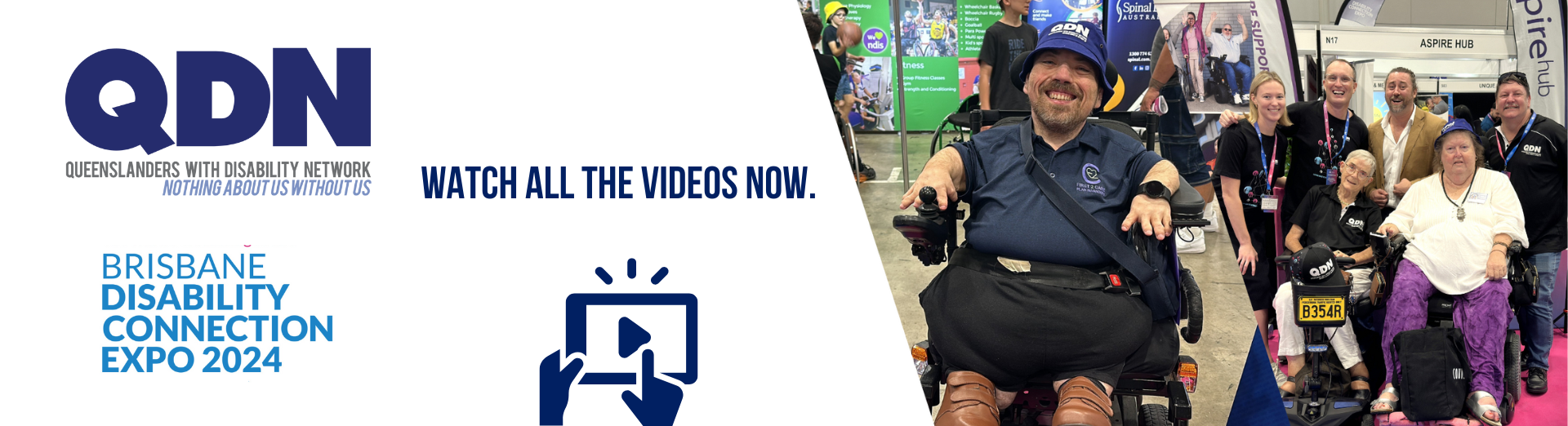 Website banner with a white background on the left side and an image of QDN Members and Staff at the Brisbane Expo. QDN logo at the top right corner with the text below saying, Brisbane Disability Connection Expo 2024. Watch all the videos now.